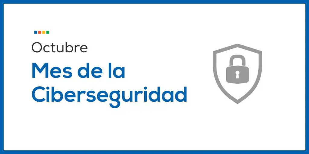 Cinco formas de protegerte en el mes de la ciberseguridad